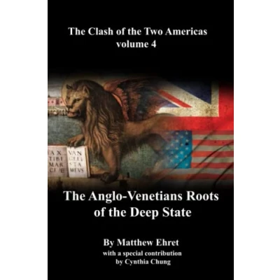 Abbildung von Clash of the Two Americas volume 4: Anglo Venetian Roots Deep State