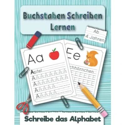 Abbildung von Buchstaben Schreiben Lernen ab 4 Jahren: Schreibe das Alphabet Arbeitsbuch mit Für Kinder (Ein Buch Zum Schreiben, Band 1)