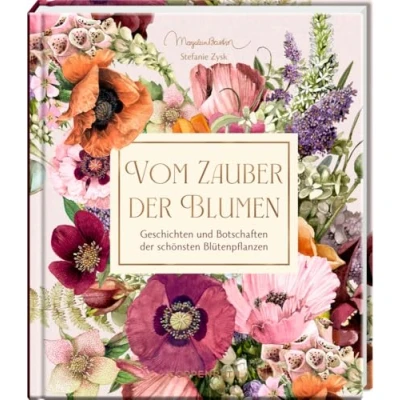 Abbildung von Vom Zauber der Blumen: Geschichten und Botschaften schönsten Blütenpflanzen: Eine charmante Einführung in die Sprache Blumen. Mit Goldfolie veredelt (Inspirationen)