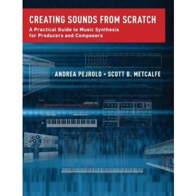 Abbildung von Creating Sounds from Scratch: A Practical Guide to Music Synthesis for Producers and Composers