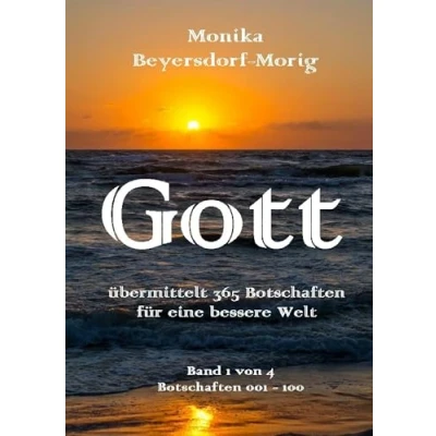 Abbildung von Gott übermittelt 365 Botschaften Band 1: für eine bessere Welt
