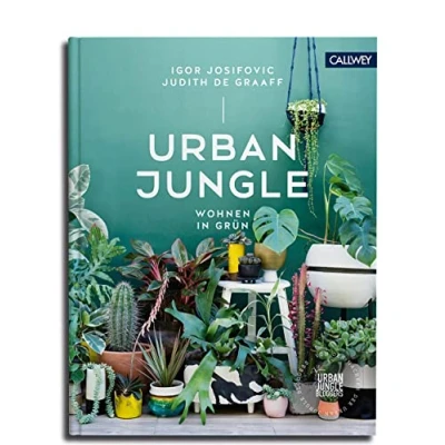 Abbildung von Urban Jungle Wohnen in Grün: Dekorieren und stylen mit Pflanzen