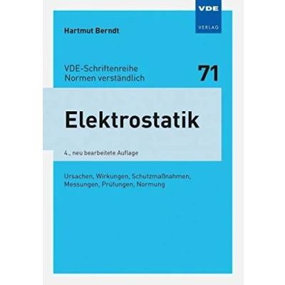 Abbildung von Elektrostatik: Ursachen, Wirkungen, Schutzmaßnahmen, Messungen, Prüfungen, Normung (VDE Schriftenreihe Normen verständlich Bd. 71)