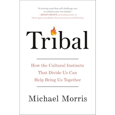Abbildung von Tribal: How the Cultural Instincts That Divide Us Can Help Bring Together