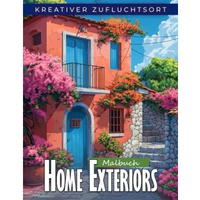 Abbildung von Kreativer Zufluchtsort Home Exteriors Malbuch: Malvorlagen Für Den Außenbereich, Bezaubernde Designs Zur Inspiration Ihr Traumhaus