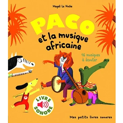 Abbildung von Paco et la musique africaine (Livre sonore) 16 musiques a ecouter: à écouter
