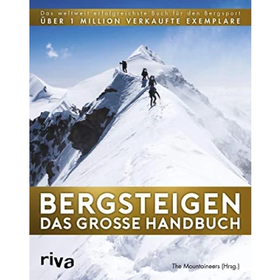 Abbildung von Bergsteigen Das große Handbuch: weltweit erfolgreichste Buch für den Bergsport. Über 1 Mio. verkaufte Exemplare