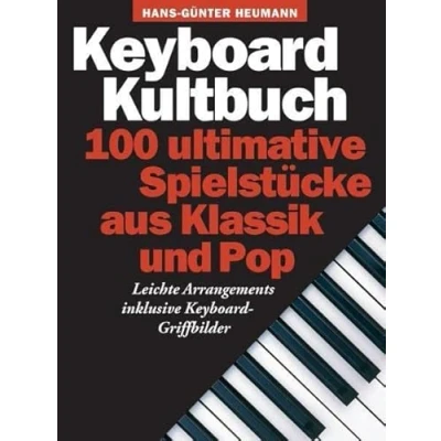 Abbildung von Keyboard Kultbuch 100 Ultimative Spielstücke Aus Klassik &amp; Pop: Songbook für Keyboard: Spielstucke Und Pop