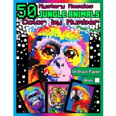 Abbildung von Mystery Mosaics Color by Number: 50 Jungle Animals (Pop Art): Stress Relief Coloring Book with Dazzling Hidden Dog Breeds, Quest on Black Paper, ... Number Pop Art Animals, Band 3)