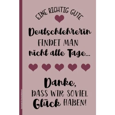 Abbildung von Geschenk für Deutschlehrerin: Schönes Lehrergeschenk Notizbuch mit Herz Spruch Notizbücher sind schöne Geschenke Deutsch Lehrerin und Pädagogin zum Geburtstag oder Abschied in der Schule