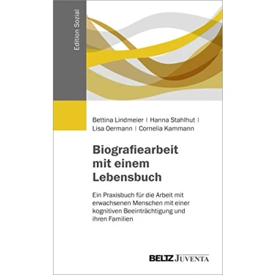 Abbildung von Biografiearbeit mit einem Lebensbuch: Ein Praxisbuch für die Arbeit erwachsenen Menschen einer kognitiven Beeinträchtigung und ihren Familien (Edition Sozial)