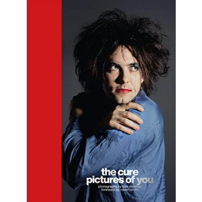 Abbildung von The Cure Pictures of You: Foreword by Robert Smith