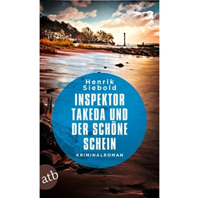 Abbildung von Inspektor Takeda und der schöne Schein: Kriminalroman (Inspektor ermittelt, Band 7)