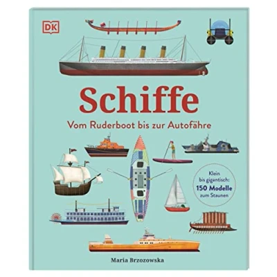 Abbildung von Schiffe: Vom Ruderboot bis zur Autofähre. Klein gigantisch: 150 Modelle zum Staunen. Für Kinder ab 5 Jahren