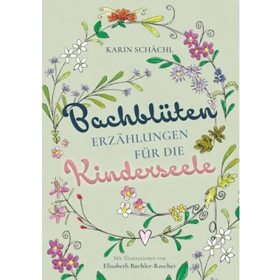 Abbildung von Bachblütenerzählungen für die Kinderseele: Liebevolle Gutenachtgeschichten Kinder ab 3 Jahren