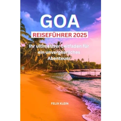 Abbildung von GOA REISEFÜHRER 2025: Ihr ultimativer Leitfaden für ein unvergessliches Abenteuer