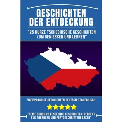 Abbildung von Geschichten der Entdeckung: 25 Kurze Tschechische zum Genießen und Lernen, Zweisprachige Deutsch Tschechisch, Tschechisch für AnfängerAbdo_Editions