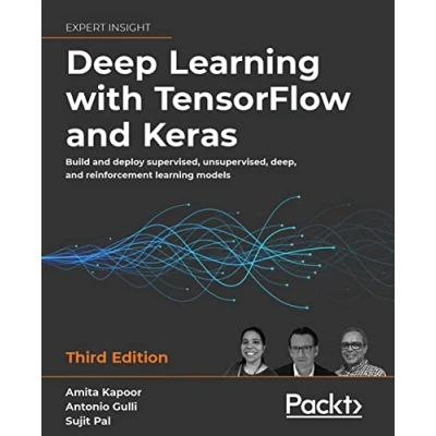 Abbildung von Deep learning with TensorFlow and Keras: Build deploy supervised, unsupervised, deep, reinforcement models, 3rd Edition