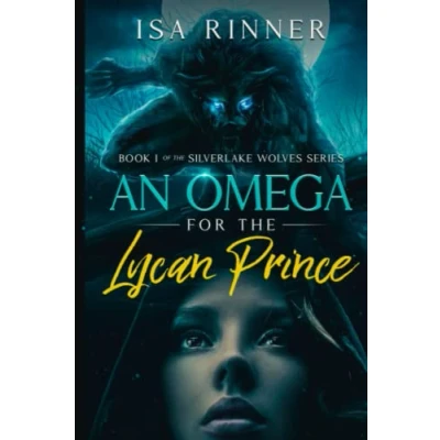 Abbildung von An Omega for the Lycan Prince: Book 1 of Silverlake Wolves series