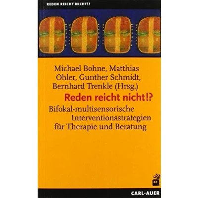 Abbildung von Reden reicht nicht!?: Bifokal multisensorische Interventionsstrategien für Therapie und Beratung