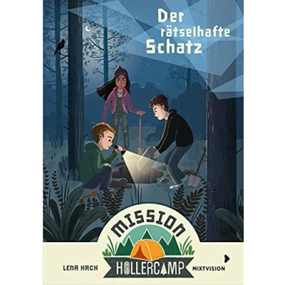 Abbildung von Mission Hollercamp Band 3 der rätselhafte Schatz: Kinderbuch Reihe ab 9 Jahren: Drei Freunde und ihre Ferien Abenteuer in Natur (Mission 2021, 3)