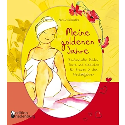 Abbildung von Meine goldenen Jahre Zauberhafte Bilder, Texte und Gedichte für Frauen in den Wechseljahren