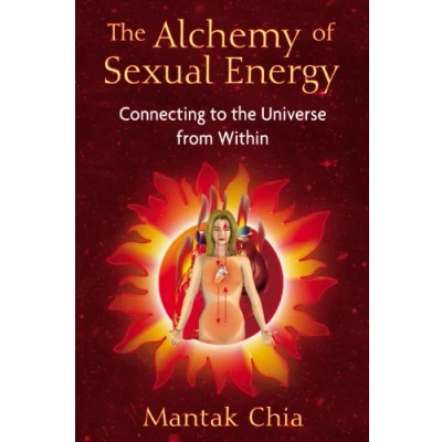 Abbildung von the Alchemy of Sexual Energy: Connecting to Universe from Within