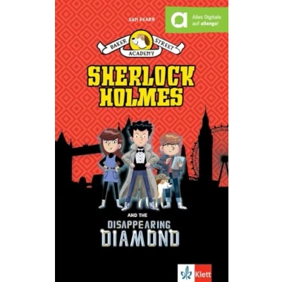 Abbildung von Baker Street Academy: Sherlock Holmes And The Disappearing Diamond: Englische Lektüre A2. mit digitalen Extras (Klett English Readers)