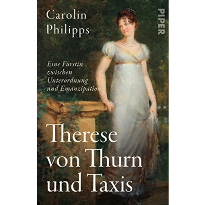 Abbildung von Therese von Thurn und Taxis: Eine Fürstin zwischen Unterordnung Emanzipation