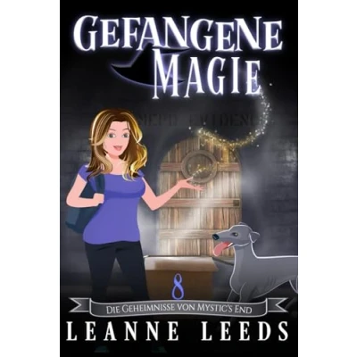 Abbildung von Gefangene Magie (Die Geheimnisse von Mystic&#039;s End, Band 8)