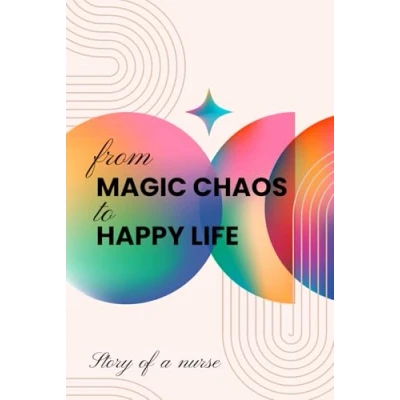 Abbildung von from MAGIC CHAOS to HAPPY LIFE: Story of a nurse
