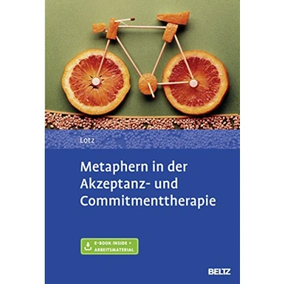 Abbildung von Metaphern in der Akzeptanz und Commitmenttherapie: Mit E Book inside Arbeitsmaterial