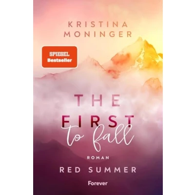 Abbildung von The First to Fall: Red Summer der Auftakt New Adult Suspense Reihe von #1 Spiegel Bestsellerautorin Kristina Moninger