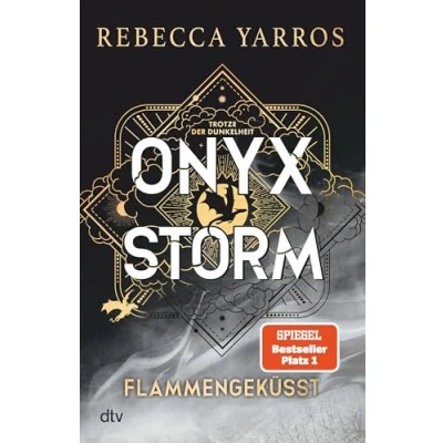 Abbildung von Onyx Storm Flammengeküsst: Roman Die heißersehnte Fortsetzung von ›Fourth Wing‹ und ›Iron Flame‹ in wunderschön veredelter Ausstattung (Flammengeküsst Reihe, Band 3)