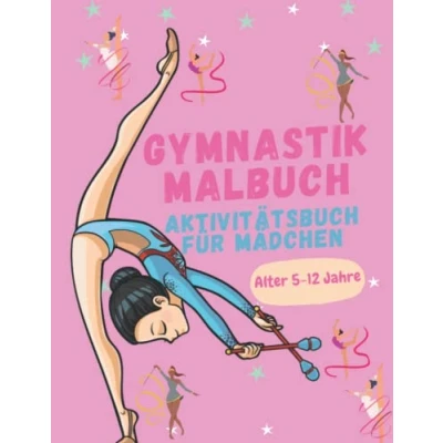 Abbildung von Gymnastik Malbuch : Aktivitätsbuch Für Mädchen Alter 5 12 Jahre: Ausmalen Labyrinthe Unterschiede finden und mehr!Perfekt alle ... Buch Kinder, Jugendliche, Frauen.