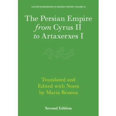 Abbildung von The Persian Empire from Cyrus II to Artaxerxes I (Lactor Sourcebooks in Ancient History, 16)