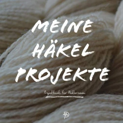 Abbildung von Meine schönen Häkelprojekte: Häkeltagebuch für fleissigeHäklerinnen, 144 quadratische Seiten, Projektbuch, Geschenk häkelnde Mütter, Schwestern, Freundinnen und Omas