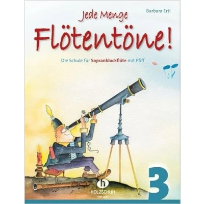 Abbildung von Jede Menge Flötentöne! 3: Die Schule für Sopranblockflöte mit Pfiff