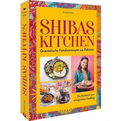 Abbildung von Kochbuch Shibas Kitchen: Orientalische Familienrezepte aus Pakistan. Das zum Foodblog