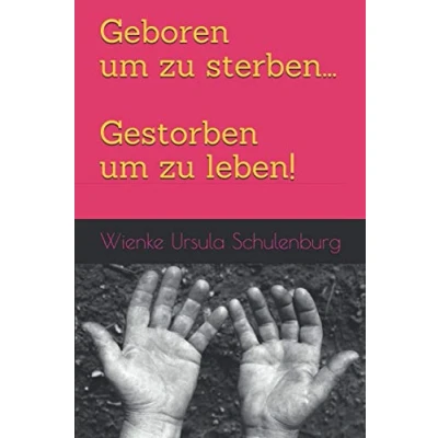 Abbildung von Geboren um zu sterben... Gestorben leben!