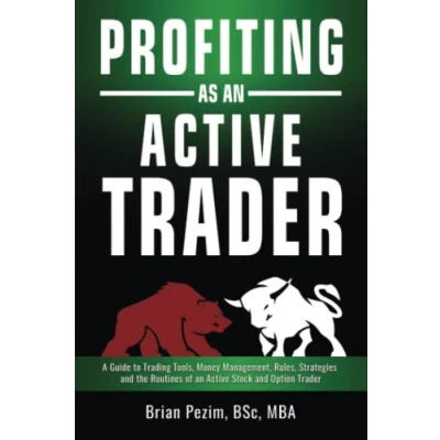 Abbildung von Profiting as an Active Trader: A Guide to Trading Tools, Money Management, Rules, Strategies and the Routines of Stock Option Trader