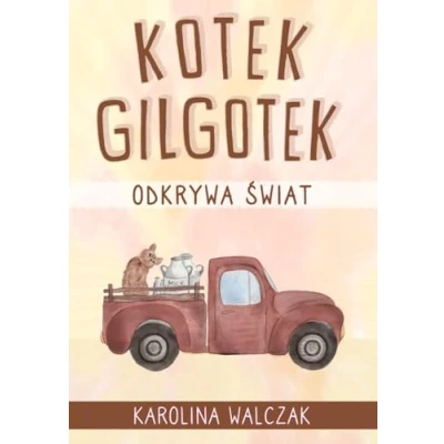 Abbildung von Kotek Gilgotek: Inspirujaca historia Kotka o odwadze, ciekawości i szukaniu samego siebie. Bajka dla dzieci z morałem, byciu sobą wdzięcznośći.