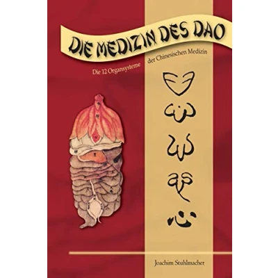 Abbildung von Die Medizin des DAO: 12 Organsysteme der Chinesischen