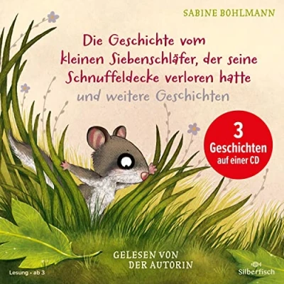 Abbildung von der kleine Siebenschläfer: Die Geschichte vom kleinen Siebenschläfer, seine Schnuffeldecke verloren hatte, ... Wie geht Schluckauf wieder weg?: 1 CD