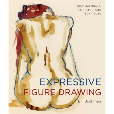 Abbildung von Expressive Figure Drawing: New Materials, Concepts, and Techniques