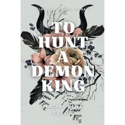Abbildung von To Hunt a Demon King (King and Coven, Band 1)