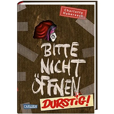 Abbildung von Bitte nicht öffnen 3: Durstig!: Wer hat einen Vampir gesehen? Lustige Kinderbuch Serie ab 8 Jahren über geheimnisvolle Päckchen und schrullige Wesen (3)