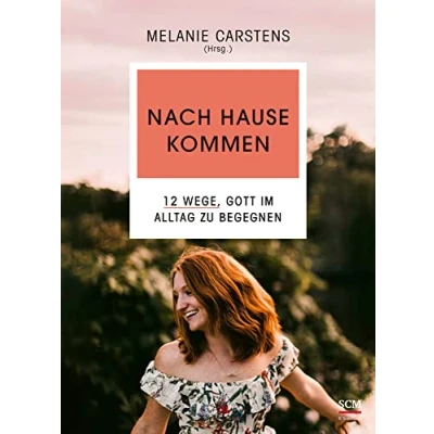 Abbildung von Nach Hause kommen: 12 Wege, Gott im Alltag zu begegnen