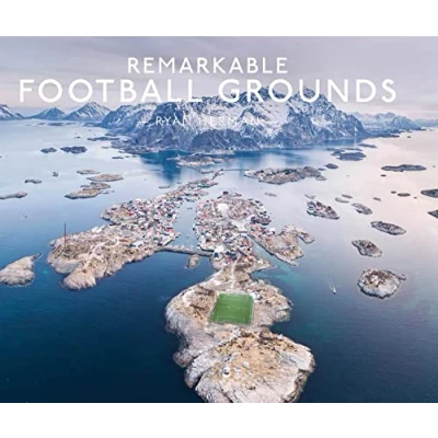 Abbildung von Remarkable Football Grounds: An Illustrated guide to the world’s perfect soccer pitches Shortlisted for 2023 Sports Book of Year