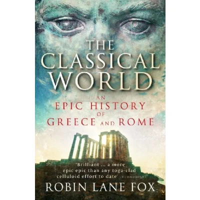 Abbildung von The Classical World: An Epic History of Greece and Rome (Classical World, The)